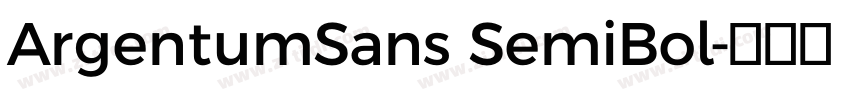 ArgentumSans SemiBol字体转换 ArgentumSans SemiBol字体转换